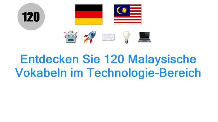 Entdecken Sie 120 Malaysische Vokabeln im Technologie-Bereich
